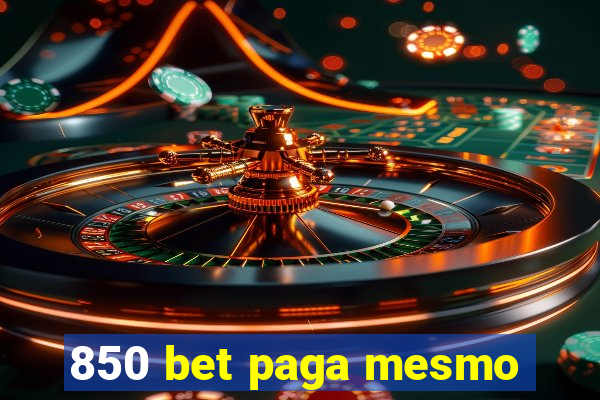 850 bet paga mesmo