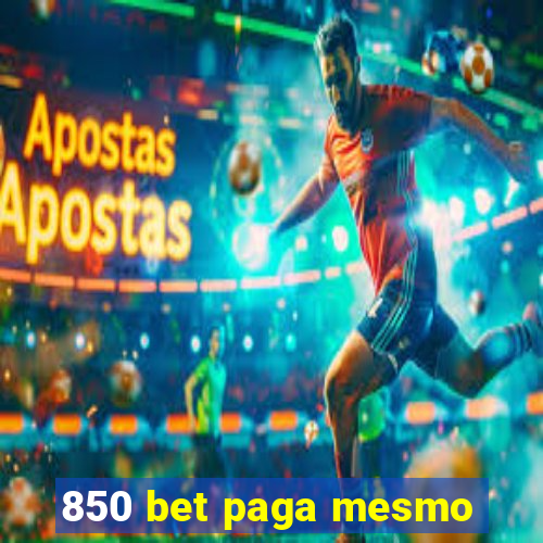 850 bet paga mesmo