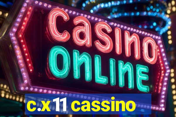 c.x11 cassino