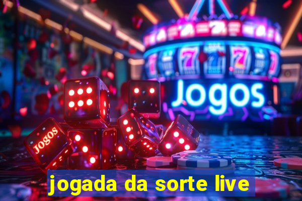 jogada da sorte live