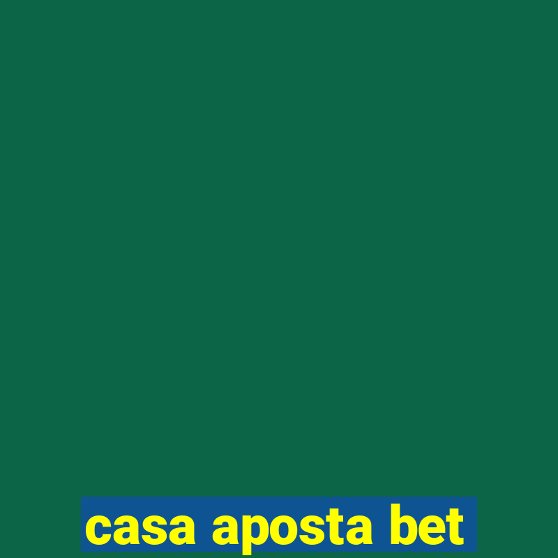 casa aposta bet