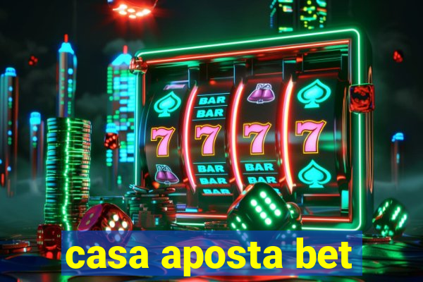 casa aposta bet