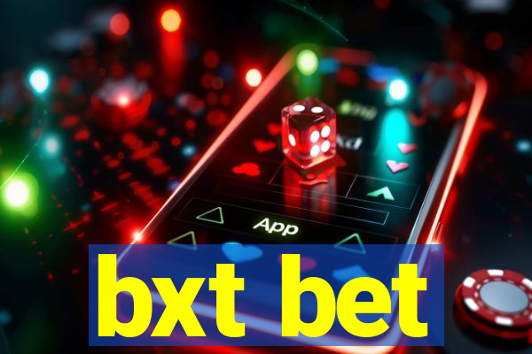 bxt bet