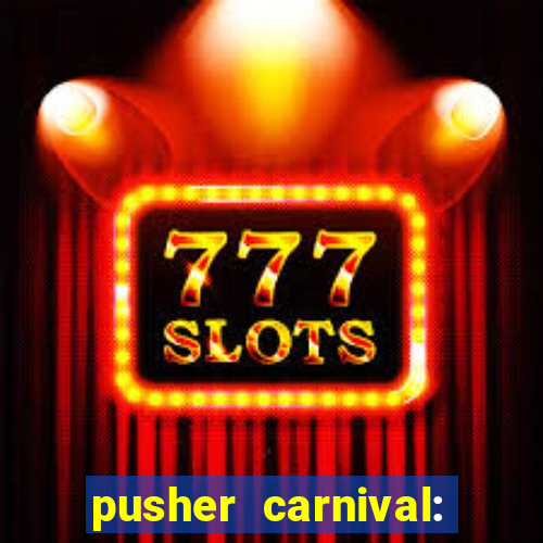 pusher carnival: coin master