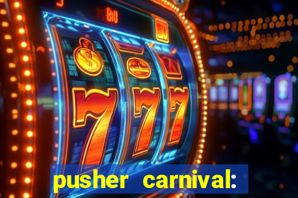 pusher carnival: coin master