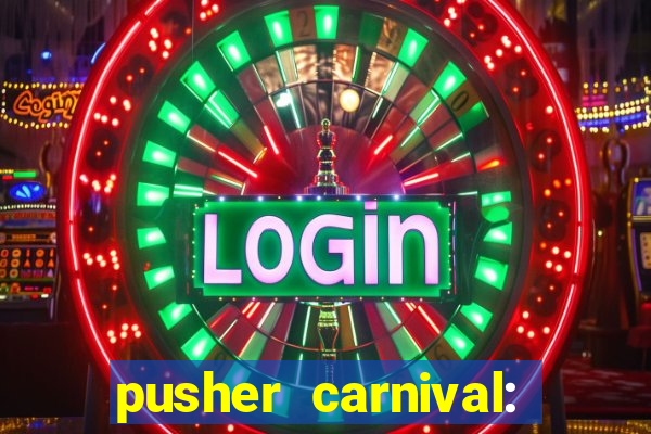 pusher carnival: coin master