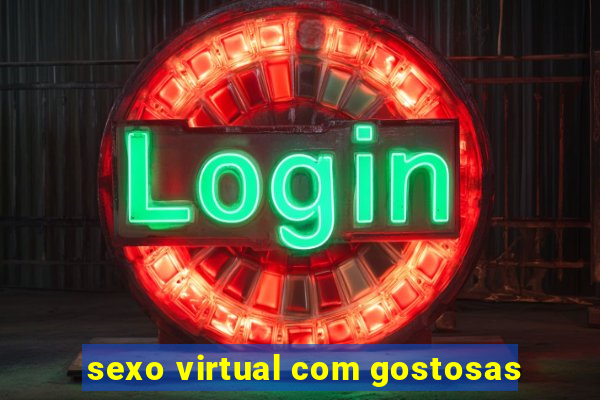 sexo virtual com gostosas