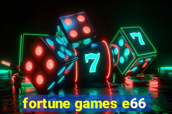 fortune games e66