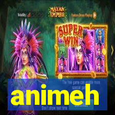 animeh