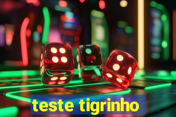 teste tigrinho