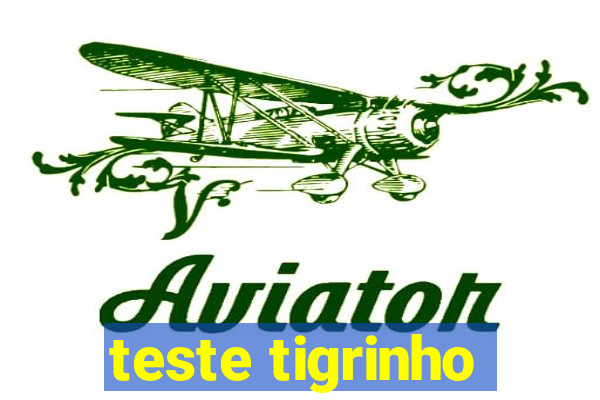 teste tigrinho