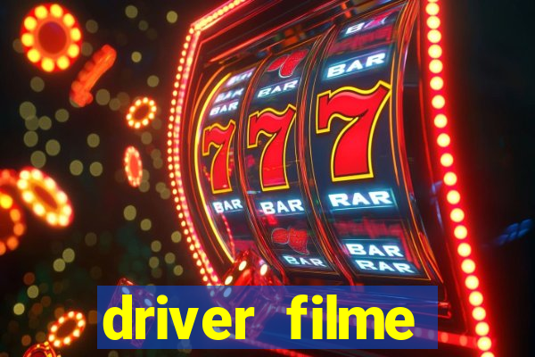 driver filme completo dublado