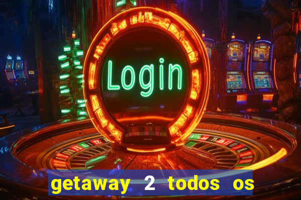 getaway 2 todos os carros liberados 2024