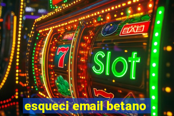 esqueci email betano