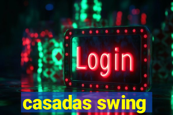 casadas swing