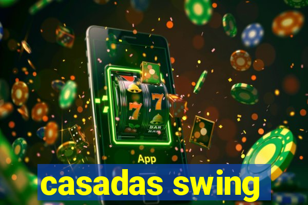 casadas swing