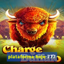 plataforma hoje 777