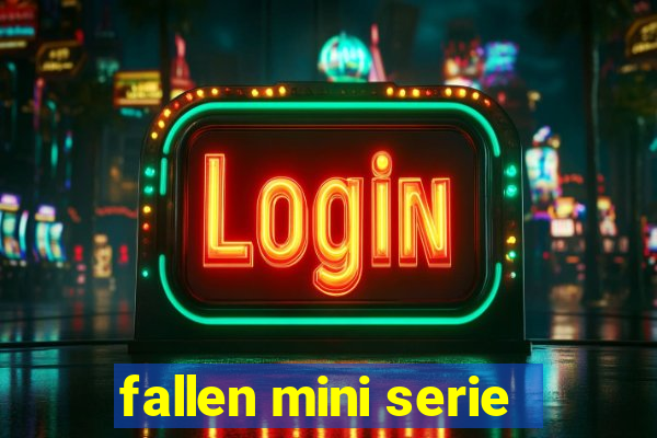 fallen mini serie