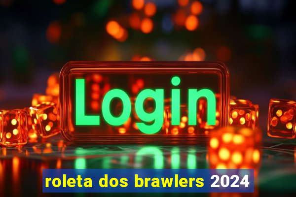 roleta dos brawlers 2024