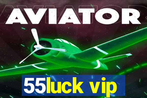 55luck vip