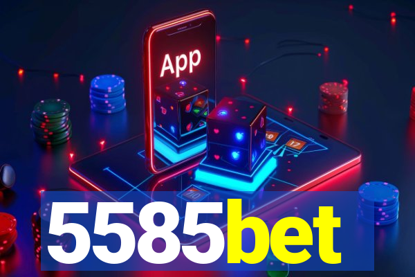 5585bet