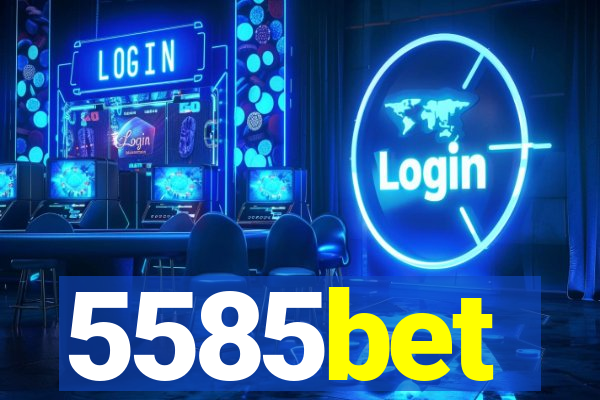 5585bet