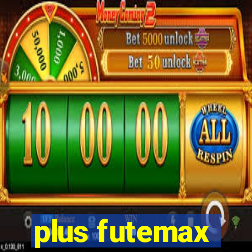 plus futemax