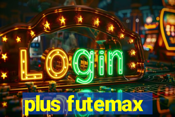 plus futemax