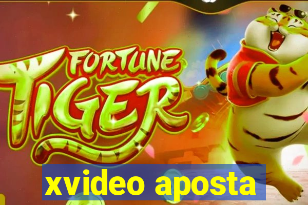 xvideo aposta