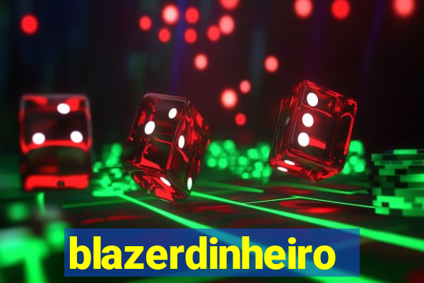 blazerdinheiro