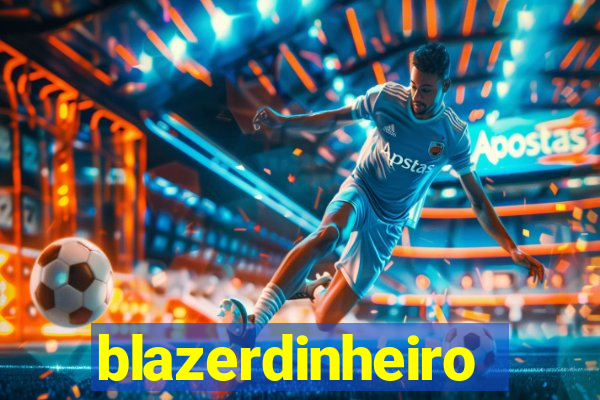 blazerdinheiro