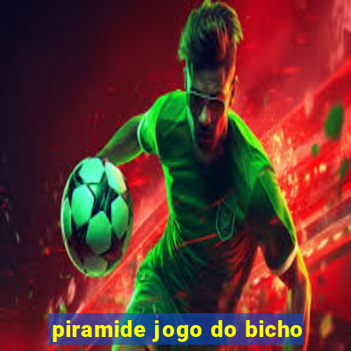 piramide jogo do bicho