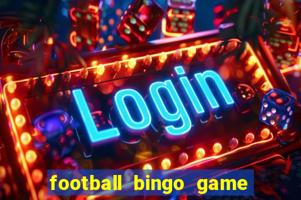 football bingo game - play now