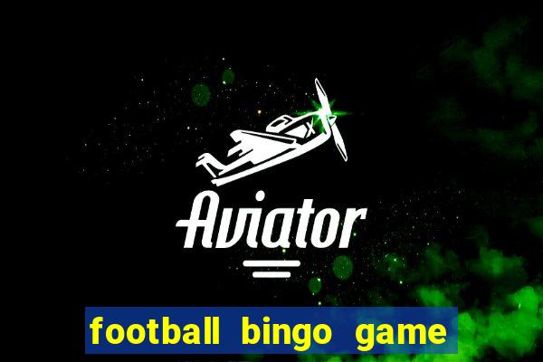 football bingo game - play now