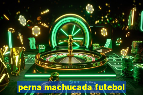 perna machucada futebol