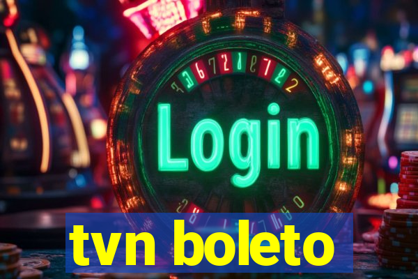 tvn boleto