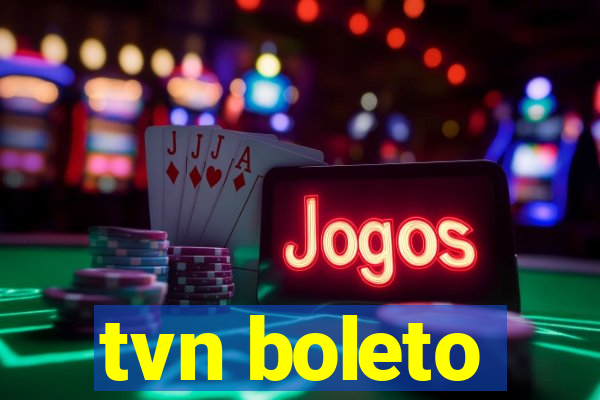 tvn boleto