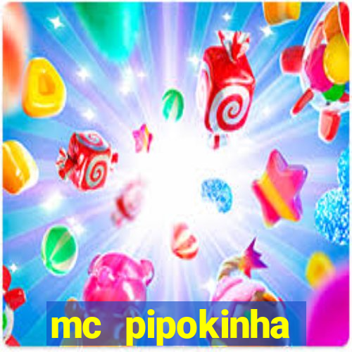 mc pipokinha transando telegram