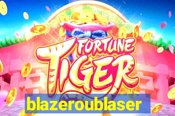 blazeroublaser