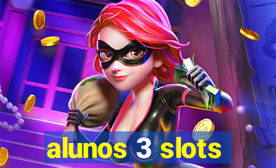 alunos 3 slots