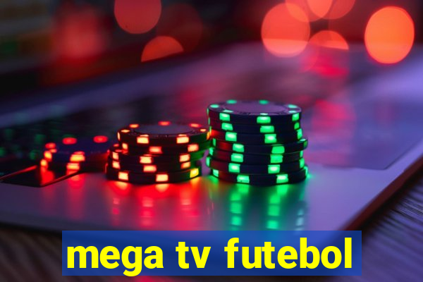 mega tv futebol