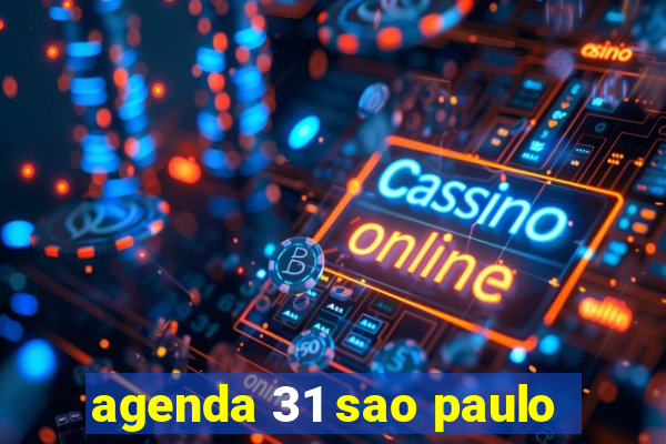 agenda 31 sao paulo