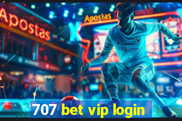 707 bet vip login