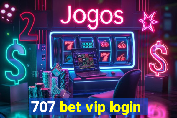 707 bet vip login