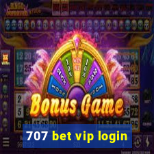 707 bet vip login