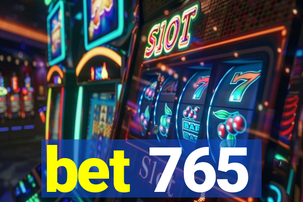 bet 765