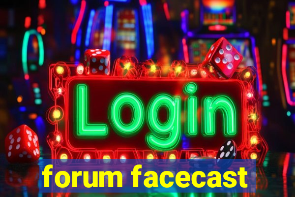 forum facecast