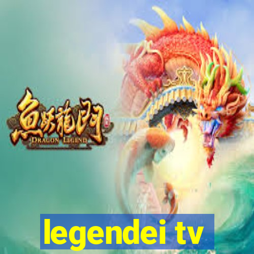 legendei tv