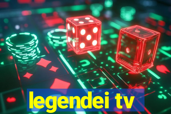 legendei tv