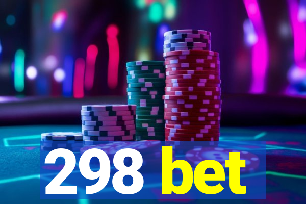 298 bet